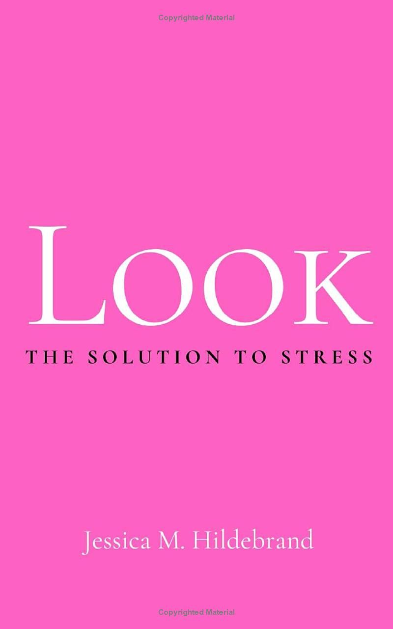 Look: The Solution to Stress