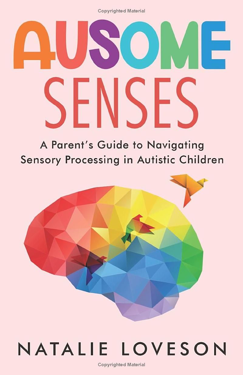 Ausome Senses: A Parents Guide to Navigating Sensory Processing in Autistic Children (Ausome Parenting)