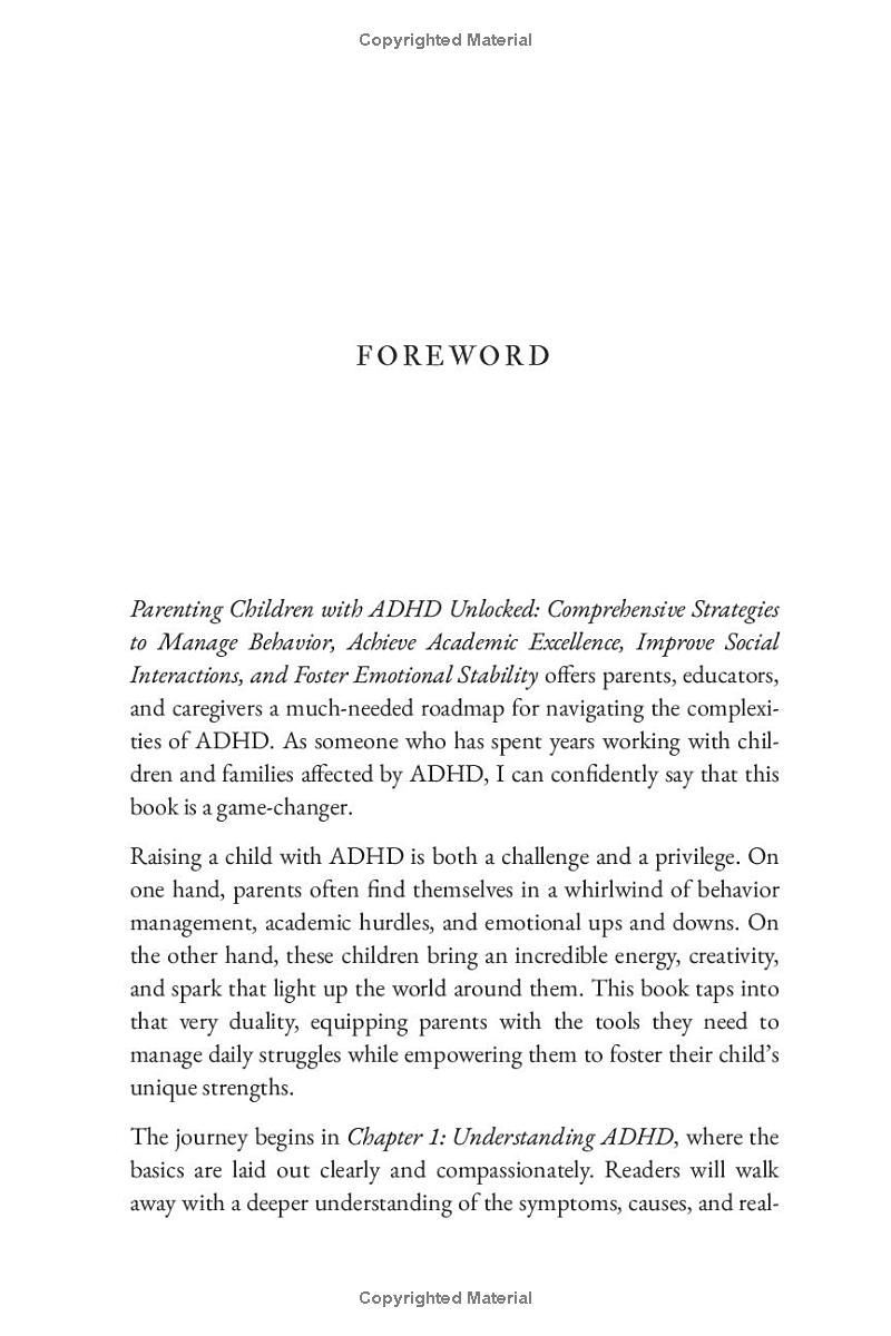 Parenting Children with ADHD Unlocked: Comprehensive Strategies to Manage Behavior, Achieve Academic Excellence, Improve Social Interactions, and Foster Emotional Stability