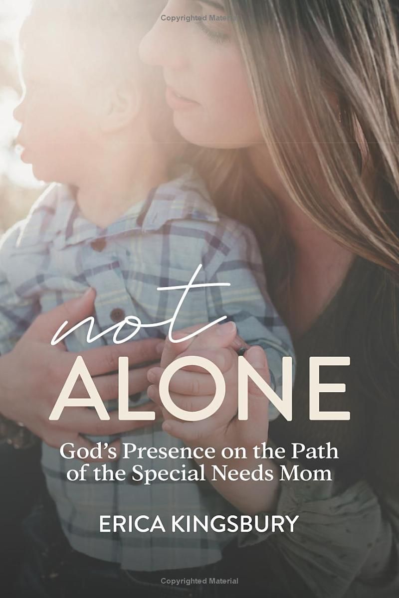 Not Alone: Gods Presence on the Path of the Special Needs Mom