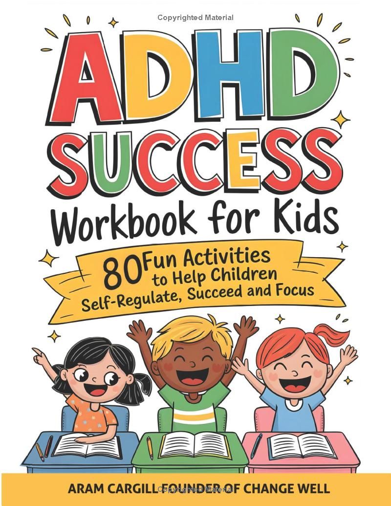 ADHD Success Workbook for Kids: 80 Fun Activities to Help Children Self-Regulate, Succeed and Focus