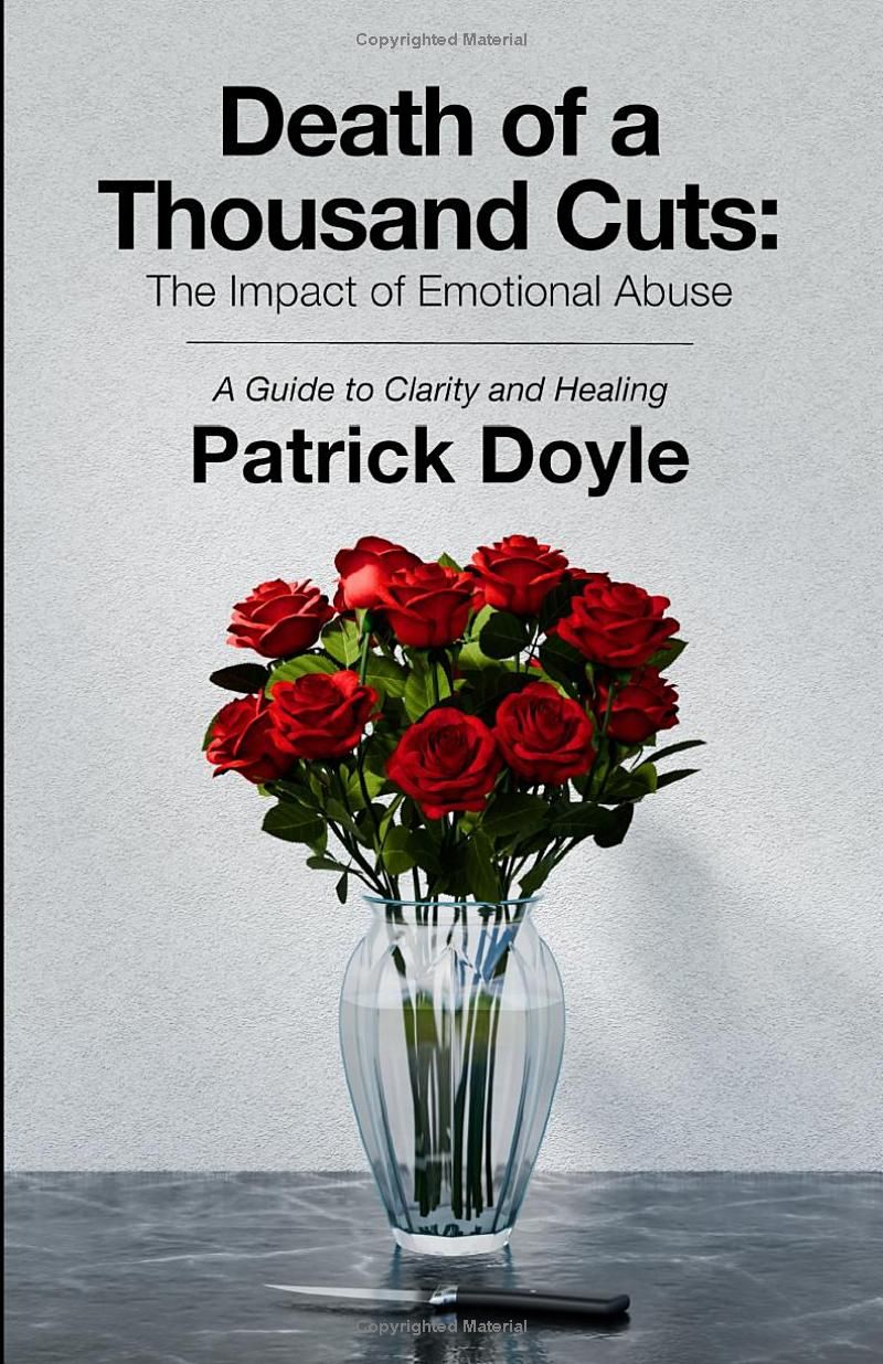 Death of a Thousand Cuts: The Impact of Emotional Abuse: A Guide to Clarity and Healing