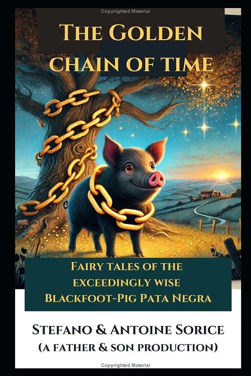 The golden chain of time: Fairy tales of the exceedingly wise Blackfoot-Pig Pata Negra