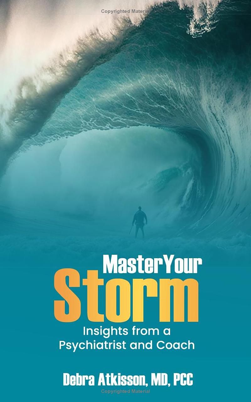 Master Your Storm: Insights from a Psychiatrist and Coach