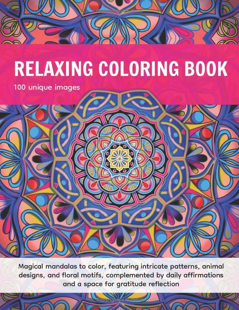 Relaxing Mandala Coloring Book for Adults: 100 magical mandalas to color, featuring intricate patterns, animal designs, and floral motives, ... and a space for gratitude reflection