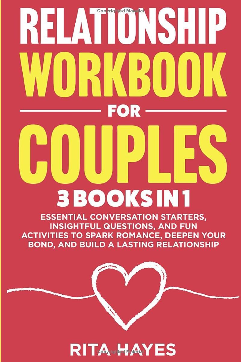 Relationship Workbook For Couples: 3 in 1 - Essential Conversation Starters, Insightful Questions, and Fun Activities to Spark Romance, Deepen Your ... Lasting Relationship (Healthy Relationships)