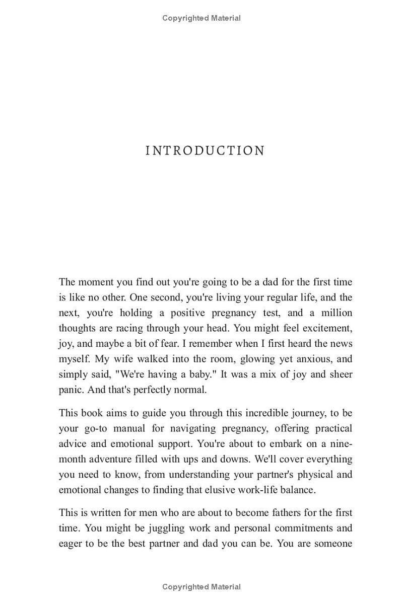 PRACTICAL GUIDE TO FIRST TIME PREGNANCY FOR DADS: WEEK-BY-WEEK GUIDANCE TO CONFIDENTLY NAVIGATE PREGNANCY, SUPPORT YOUR PARTNER’S PHYSICAL & EMOTIONAL NEEDS, AND EASILY ACHIEVE WORK-LIFE BALANCE