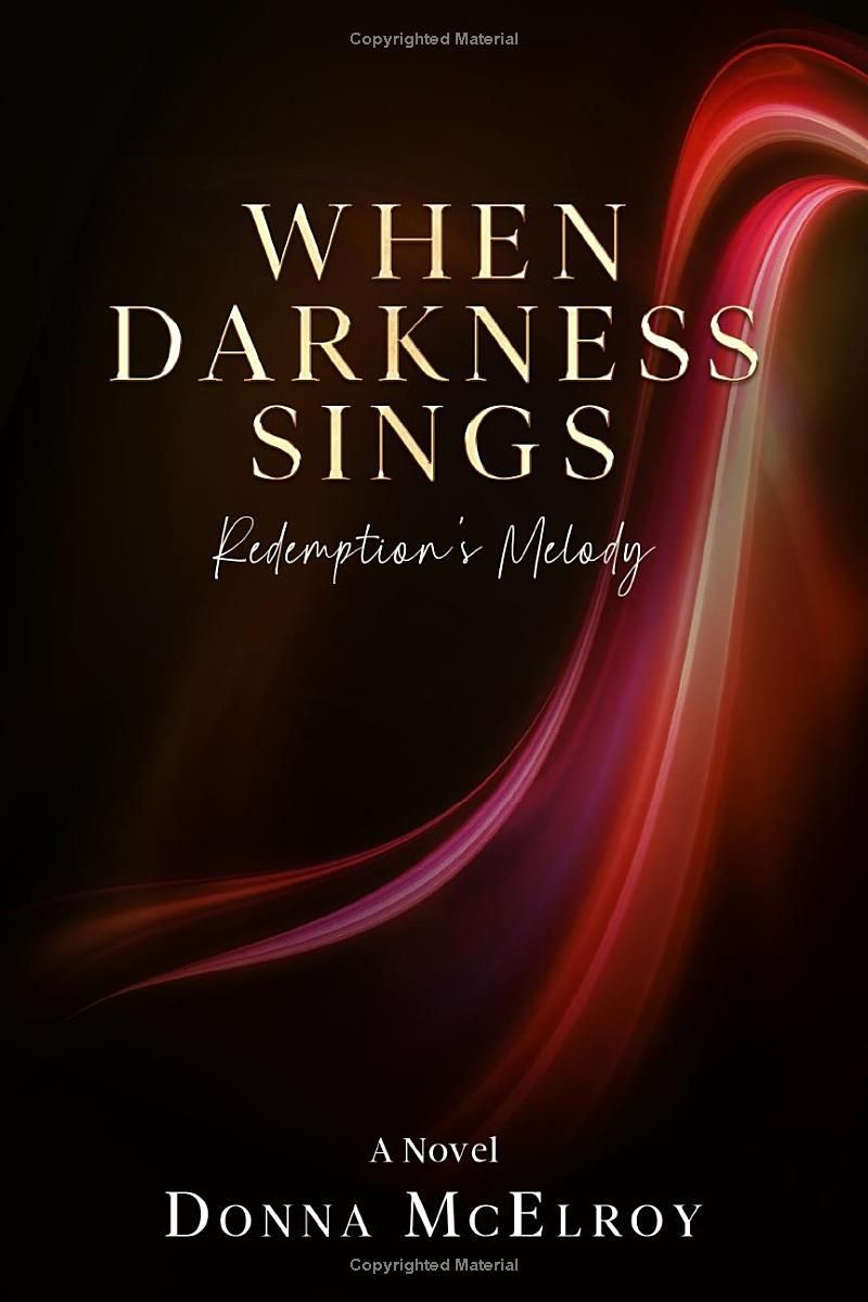 When Darkness Sings: —Redemption’s Melody