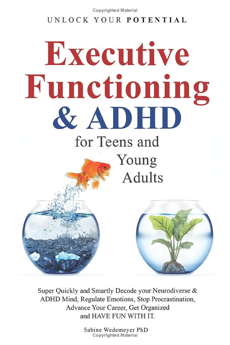 Executive Functioning & ADHD: for Teens and Young Adults (ADHD - Empowerment Series)