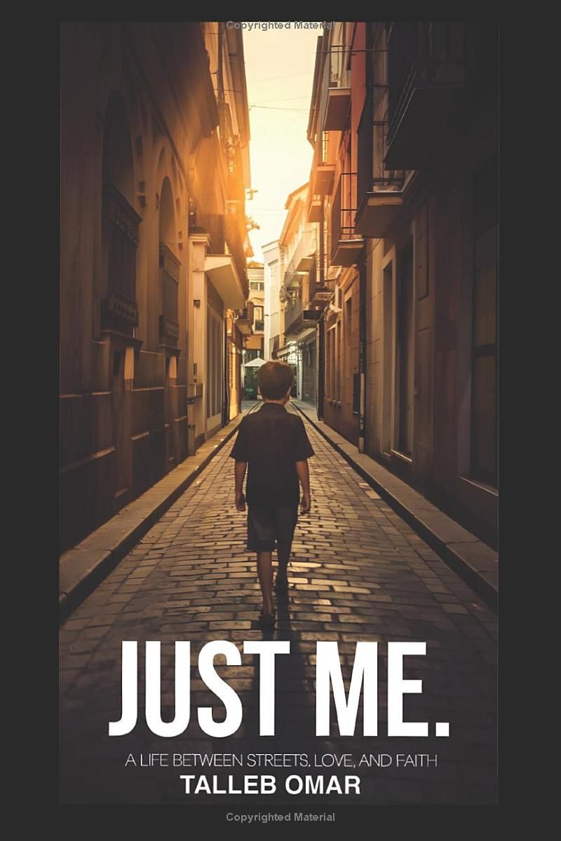 Just Me: A Life Between Streets,Love ,And Faith.