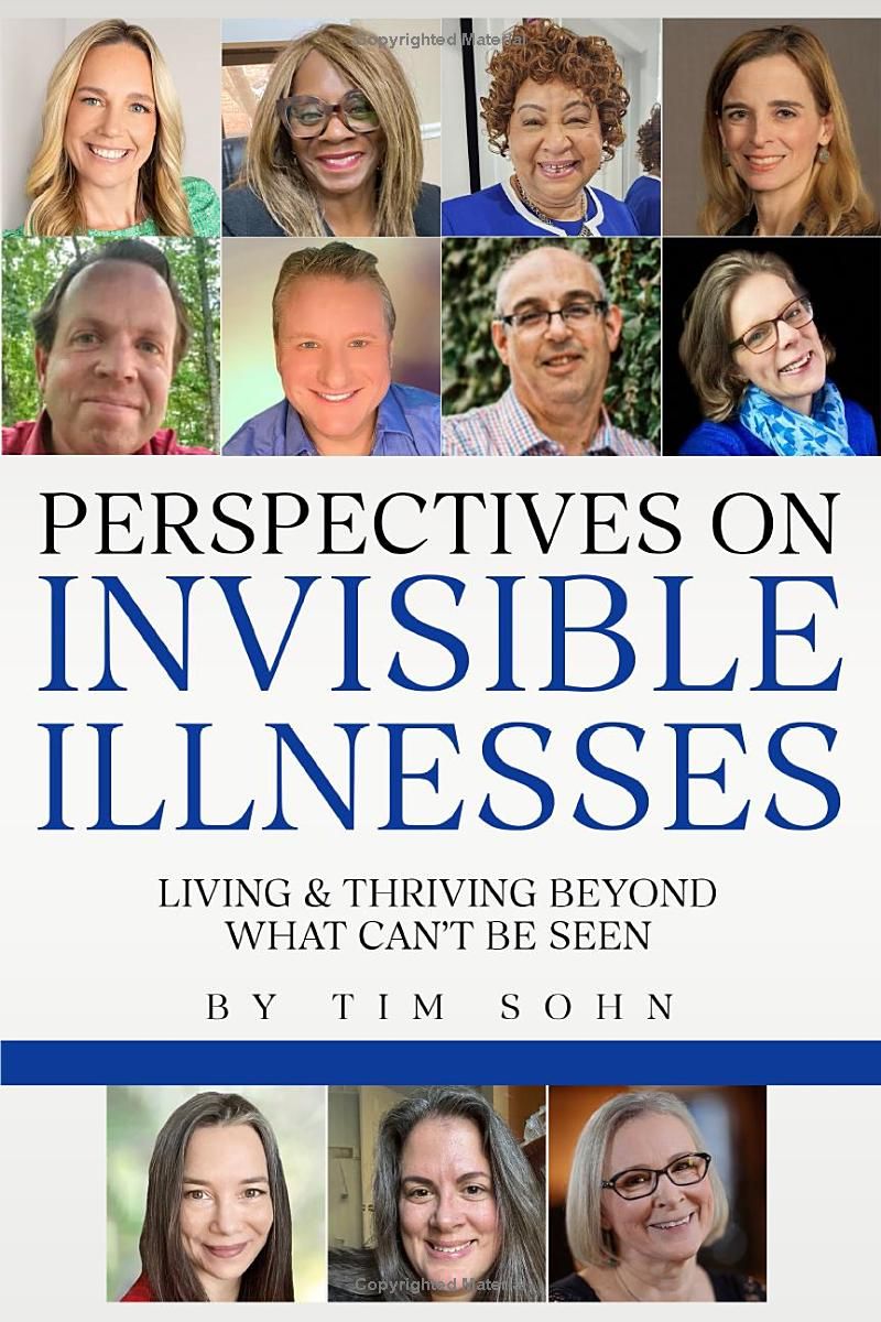 Perspectives On Invisible Illnesses: Living & Thriving Beyond What Cant Be Seen