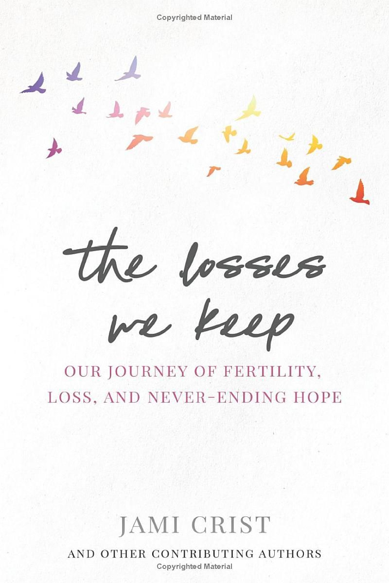 The Losses We Keep: Our Journey of Fertility, Loss, and Never Ending Hope