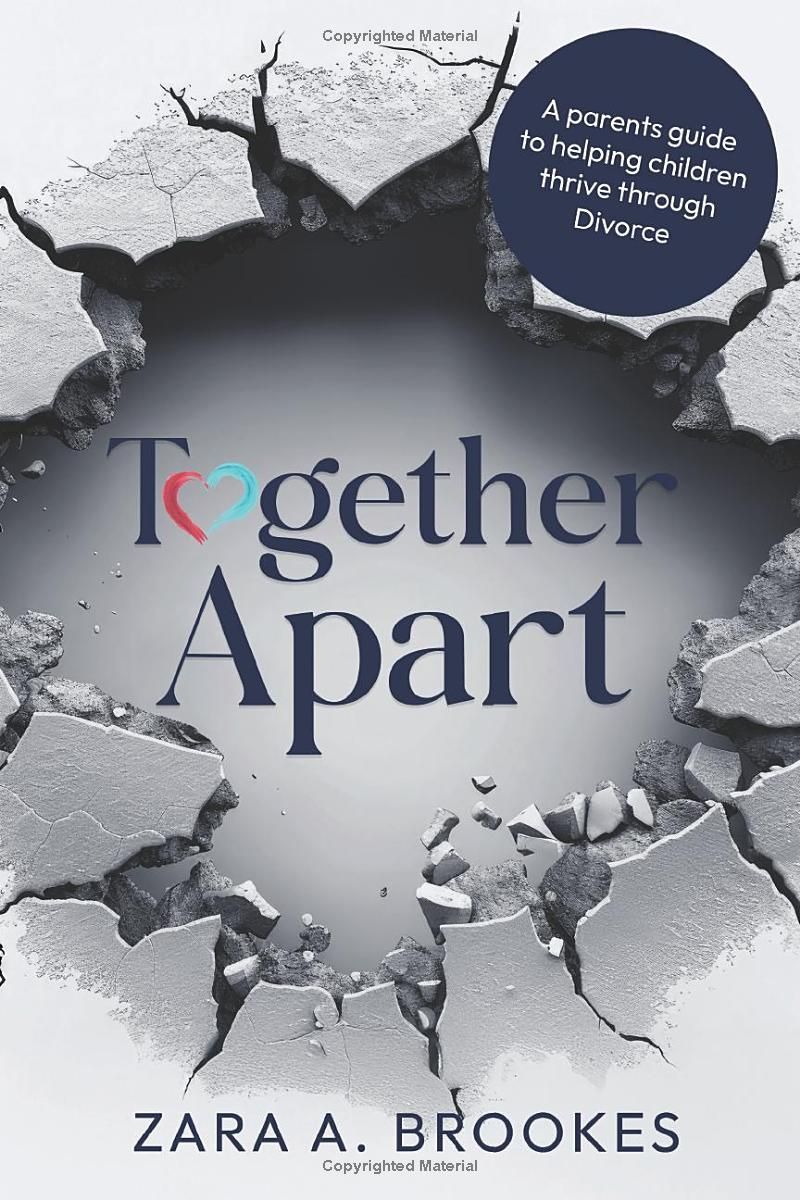 Together Apart: A Parents Guide to Helping Children Thrive Through Divorce