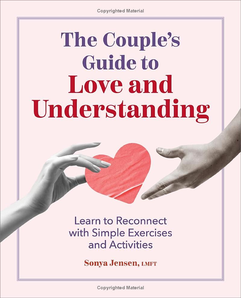 The Couples Guide to Love and Understanding: Learn to Reconnect with Simple Exercises and Activities