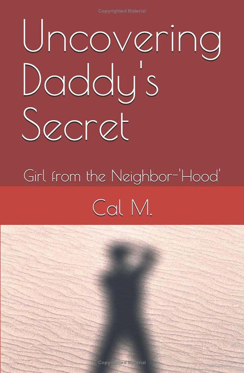 Uncovering Daddys Secret: Girl from the Neighbor-Hood