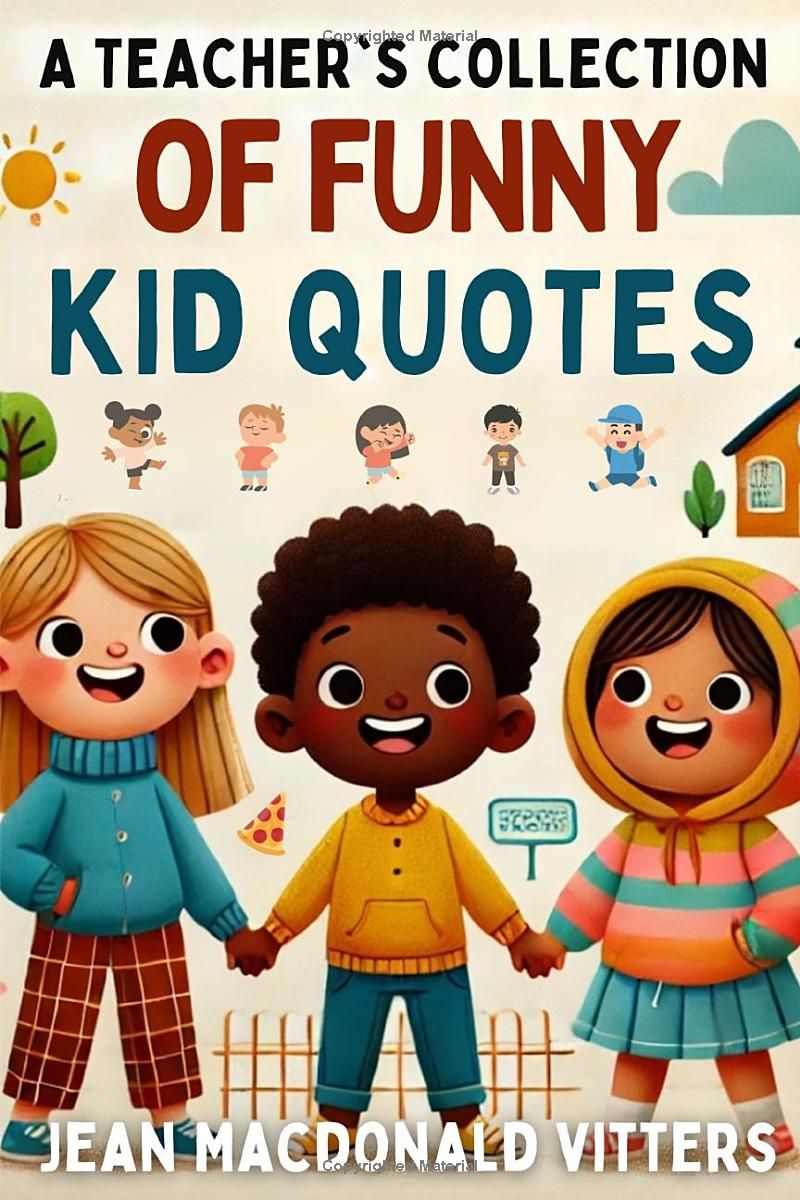 A Teachers Collection of Funny Kid Quotes