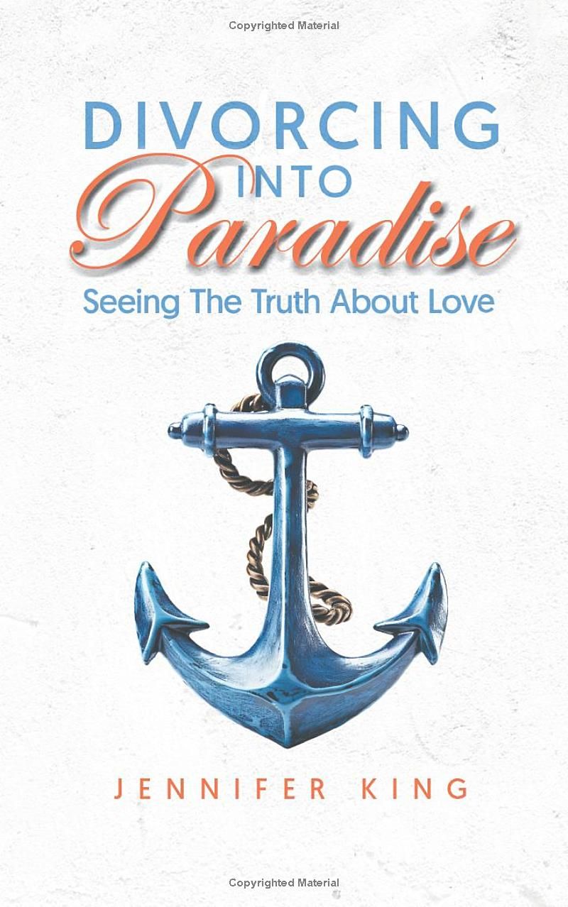 Divorcing Into Paradise: Seeing The Truth About Love