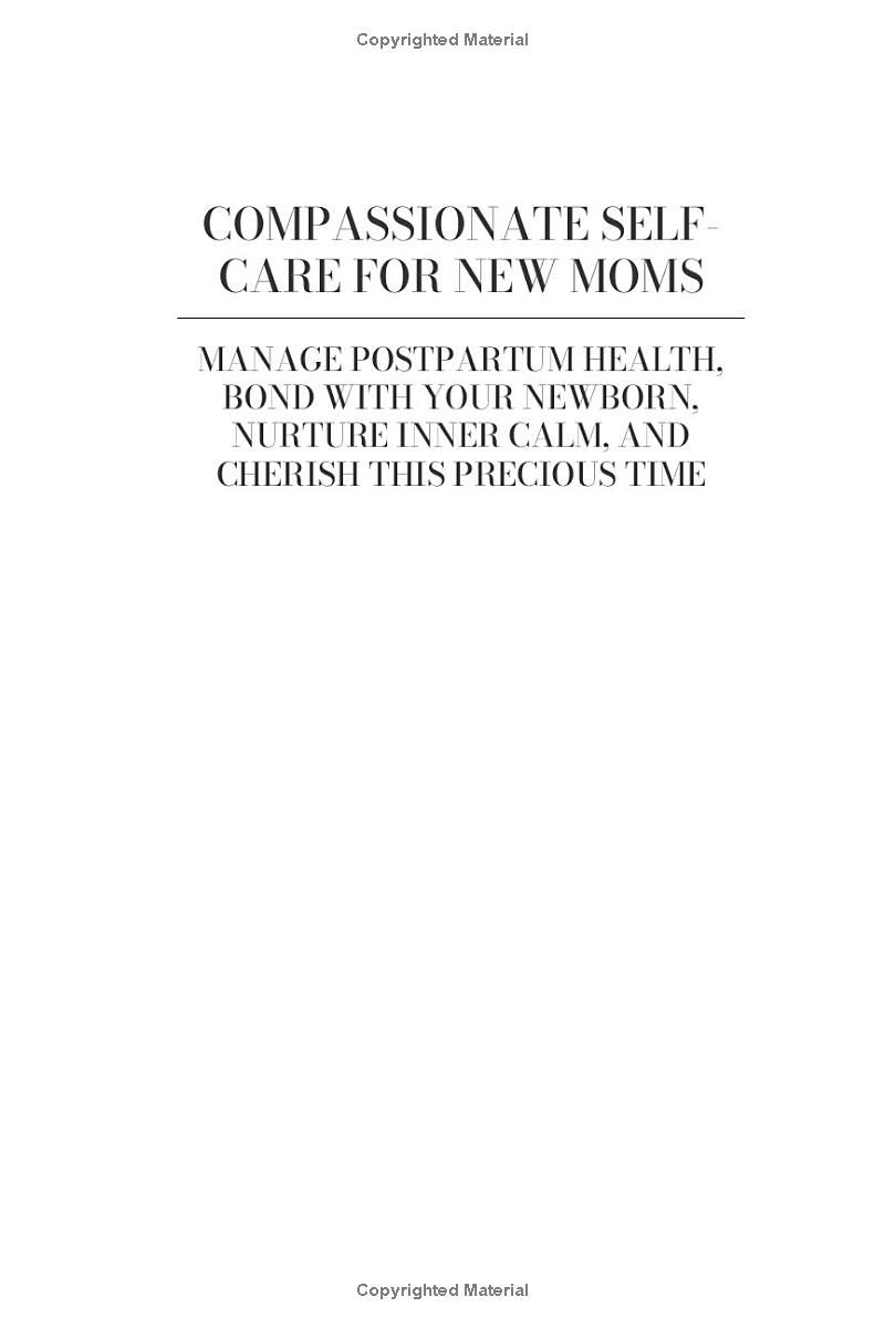 The Empowered New Mom Self-Care Series: Take Care of Your Emotional Needs, Reconnect with Your Partner, and Receive the Care and Support You Crave During Postpartum Recovery