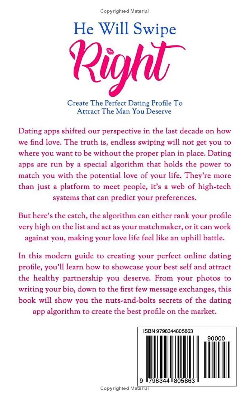 He Will Swipe Right: Create The Perfect Dating Profile To Attract The Man You Deserve