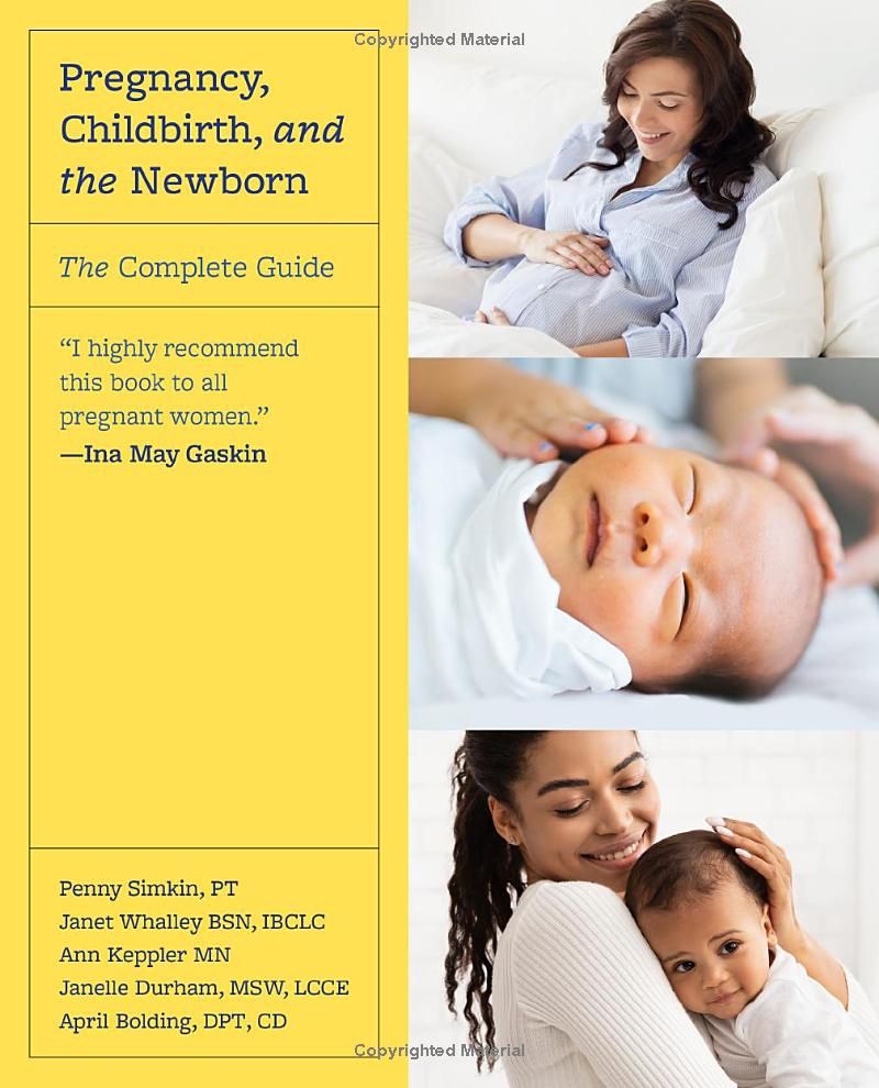 Pregnancy, Childbirth, and the Newborn: The Complete Guide