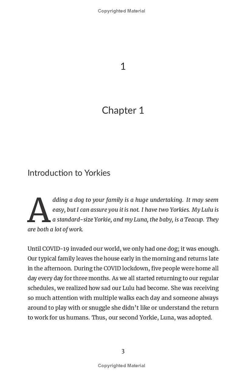 Beginners Guide to Raising and Loving a Yorkie: Learn Everything About Finding, Training, Feeding, Socializing, Housebreaking, and Loving Your Yorkie.